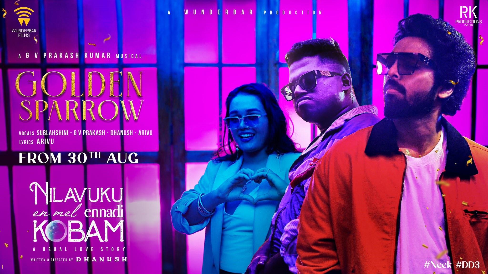 Nilavuku En Mel Ennadi Kobam Dhanush sings first single Golden Sparrow